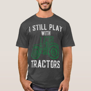T-shirt Je Joue Toujours Avec Tracteurs Drôle Agriculteur