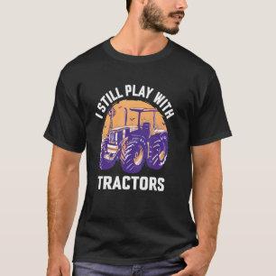 T-shirt Je Joue Toujours Avec Tracteurs Week-End À La Vi
