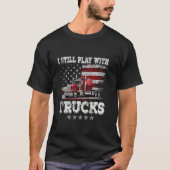 T-shirt Je Joue Toujours Avec Trucker Dri De Drapeau Améri (Devant)