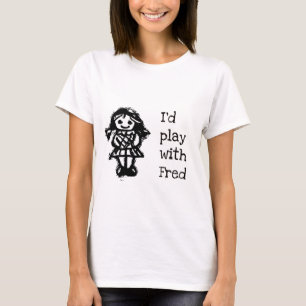 T-shirt Je jouerais avec Fred