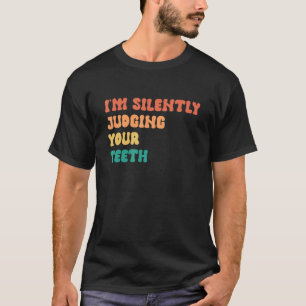 T-shirt Je juge en silence tes dents