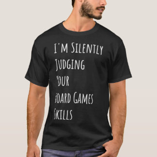 T-shirt Je juge en silence vos compétences de jeux de soci