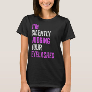 T-shirt Je juge silencieusement vos cils beauté cheveux ma