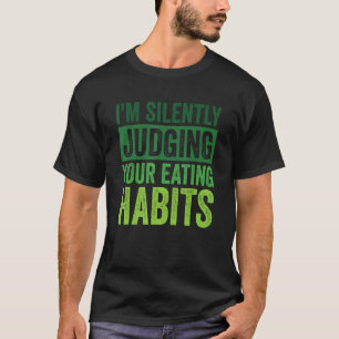 T-shirt Je juge silencieusement vos habitudes alimentaires