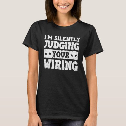 T-shirt Je juge silencieusement votre câblage de moteur él (Devant)