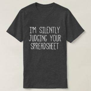T-shirt Je Juge Silencieusement Votre Feuille De Calcul