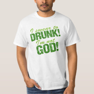 T-shirt Je jure à ivre je ne suis pas Dieu !