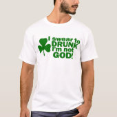 T-shirt Je jure de Drunk Je ne suis pas Dieu (Devant)