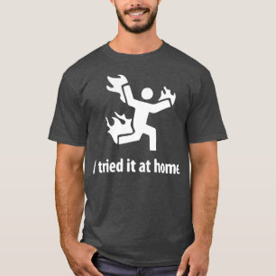 T-shirt Je l'ai essayé à la maison