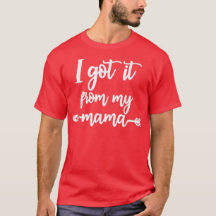 T-shirt Je l'ai eu de ma maman montre amour maman amis mam