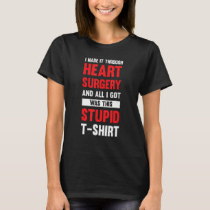 T-shirt Je L'Ai Fait Grâce À La Chirurgie Cardiaque Et Tou