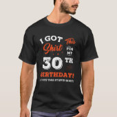 T-shirt Je L'Ai Pour Mes Cadeaux De 30E Anniversaire De 30 (Devant)
