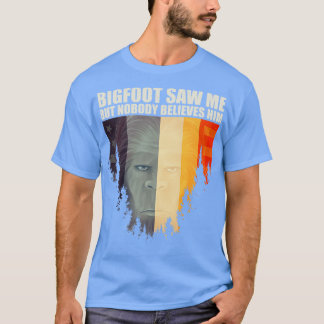 T-shirt Je l'ai vu mais personne ne le croit 5