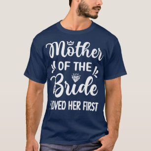 T-shirt Je l'aimais d'abord Mère de la mariée Maman Enterr