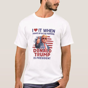 T-shirt Je L'Aime Quand Je Me Réveille Et Trump Est Le Pré