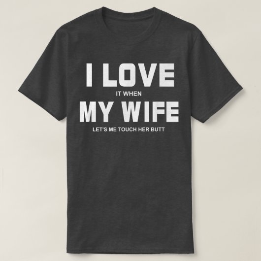 T-shirt Je L'Aime Quand Ma Femme Me Faisons Toucher Son Be (Design devant)