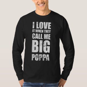 T-shirt Je L'Aime Quand On M'Appelle Big Poppa Fête des pè