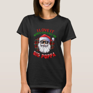 T-shirt Je L'Aime Quand Tu M'Appelles Grosse Poppa Noël