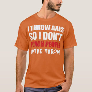T-shirt Je lance des Axes donc je ne frappe pas les gens d