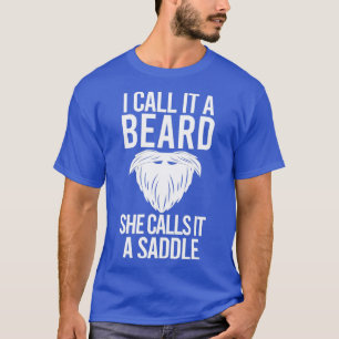T-shirt Je L'Appelle Une Barbe Qu'Elle Appelle Une Selle 1