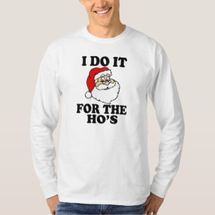 T-shirt Je le fais pour Ho Noël drôle de Père Noël