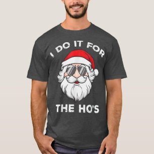 T-shirt Je Le Fais Pour Hos Drôle cool Père Noël Noël