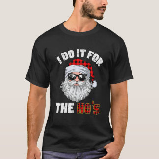 T-shirt Je Le Fais Pour Hos Holiday Mood Père Noël Christm