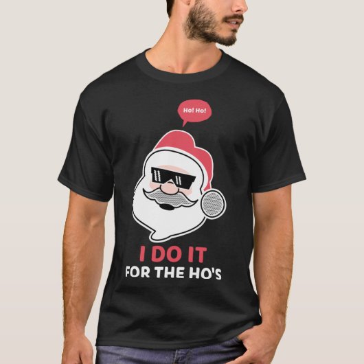 T-shirt Je le fais pour le Cool de Noël Hos Père Noël Shad (Devant)