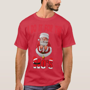 T-shirt Je le fais pour le Hos 2