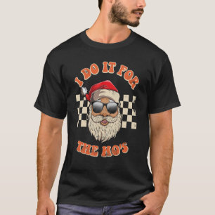 T-shirt Je le fais pour le Ho's Adulte Humor Men Retro Sup