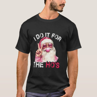 T-shirt Je Le Fais Pour Le Noël Drôle Drôle De Hos Inappro