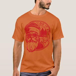 T-shirt Je Le Fais Pour Le Noël Drôle Drôle De Hos Inappro