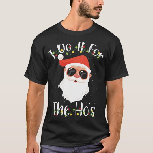 T-shirt Je le fais pour les Ho's (Devant)