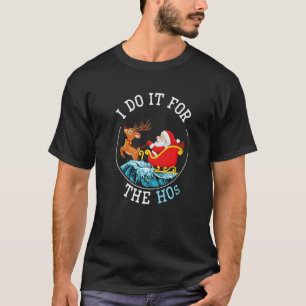 T-shirt Je le fais pour les Hos Père Noël