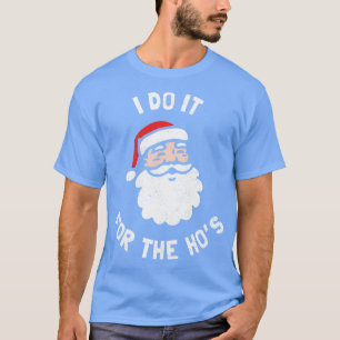 T-shirt Je Le Fais Pour Noël Drôle De Hos