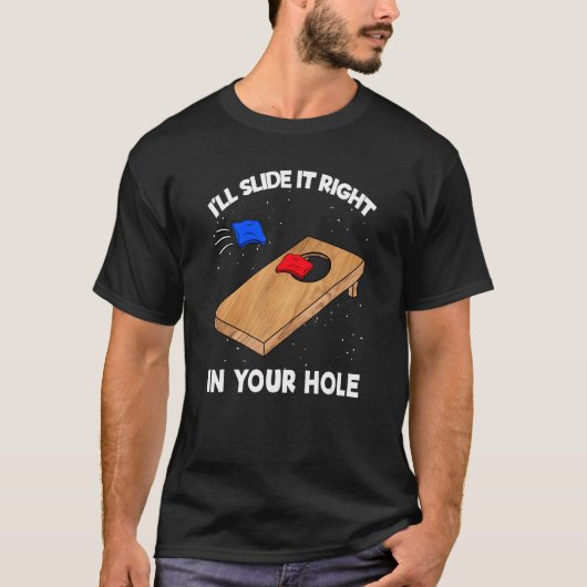 T-shirt Je le glisse directement dans votre trou Cornhole  (Devant)