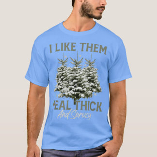 T-shirt Je Les Aime Vraiment Épais Et Épinette Drôle Pun C