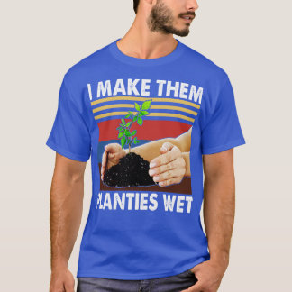 T-shirt Je Les Fais Ples Wet Gardening Plante Sarcastique
