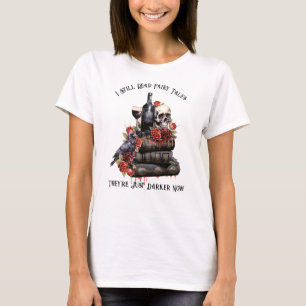 T-shirt Je lis toujours des contes de fées, ils sont juste