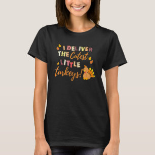 T-shirt Je livre les plus mignons petits dindes Infirmière