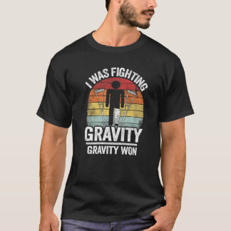 T-shirt Je luttais contre la gravité La gravité a gagné Bl