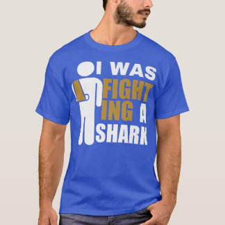 T-shirt Je luttais contre un requin Fracture du bras424