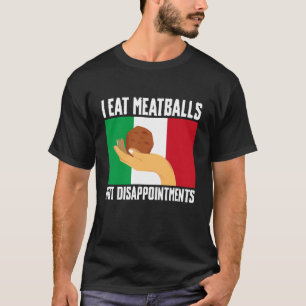 T-shirt Je mange des boulettes de viande pas des déception
