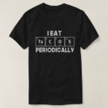 T-shirt Je Mange Des Tacos Périodiquement Chimie Science P<br><div class="desc">Un costume d'amoureux de la cuisine mexicaine avec des expressions adorables et mignonnes,  une idée cadeau géniale pour les étudiants en chimie,  les professeurs de chimie,  les biochimistes,  les professeurs de sciences,  les amis et les collègues comme cadeau d'anniversaire ou cadeau de Noël,  cadeau Cinco de Mayo.</div>