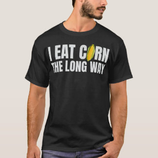 T-shirt Je Mange Du Maïs Le Long Way Drôle Inapproprié Emb