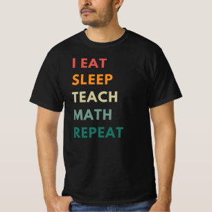 T-shirt Je mange Sommeil Apprendre Maths Répéter Enseign