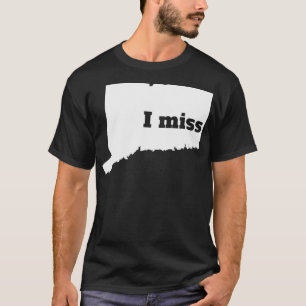T-shirt Je manque le Connecticut Mon État d'origine