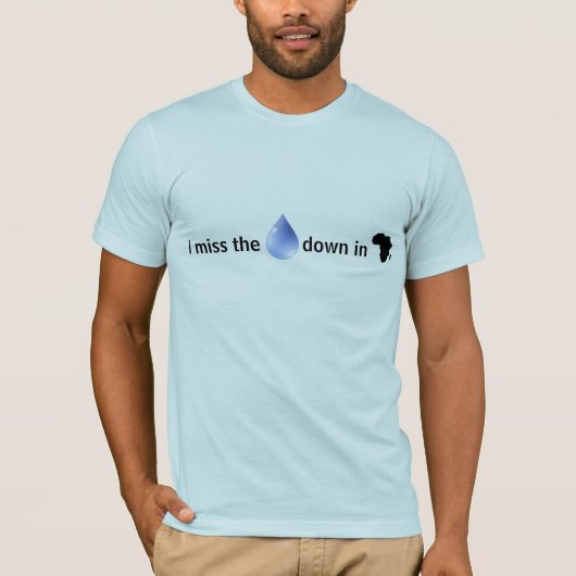 T-shirt Je manque les pluies vers le bas en Afrique (Devant)