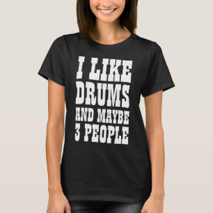 T-shirt Je m'appelle DRUMS ET PEUT-ÊTRE 3 PERSONNES T-Shir