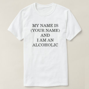 T-shirt Je M'Appelle... Et Je Suis Alcoolique